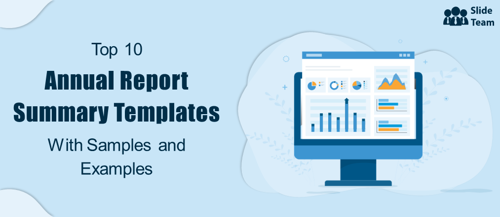 Top 10 Annual Report Summary Templates with Samples and Examples