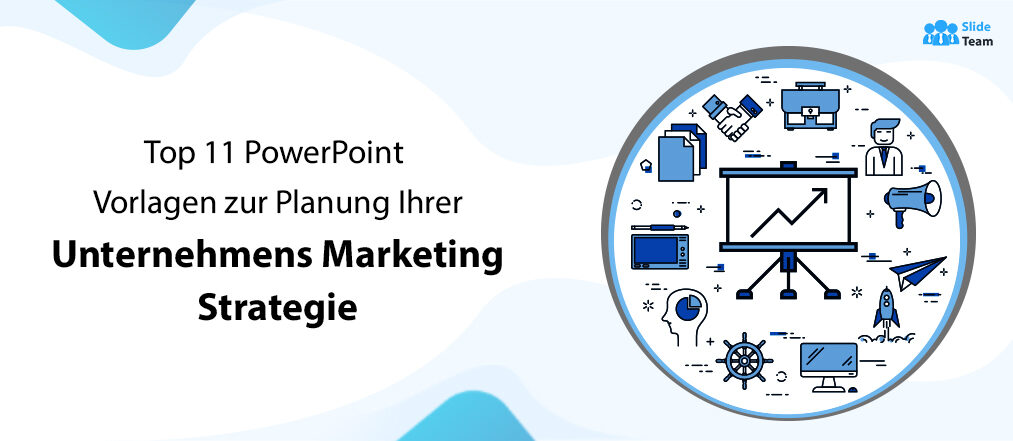 Top 11 PowerPoint Vorlagen zur Planung Ihrer Unternehmens Marketing Strategie für 2022