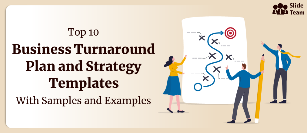 Top 10 Business Turnaround Plan & Strategy Templates with Samples and Examples