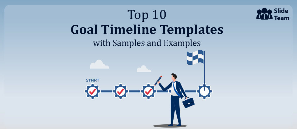Top 10 Goal Timeline Templates with Samples and Examples