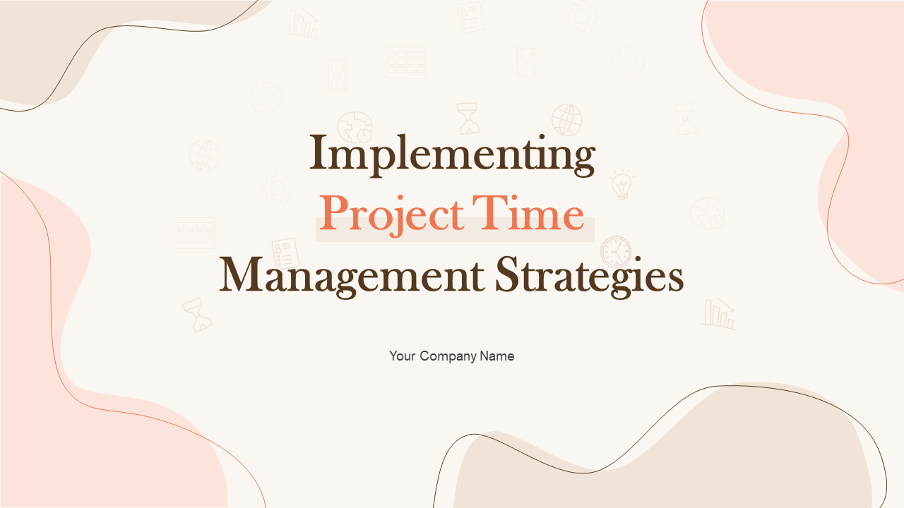 Implementing Project Time Management Strategies Presentation