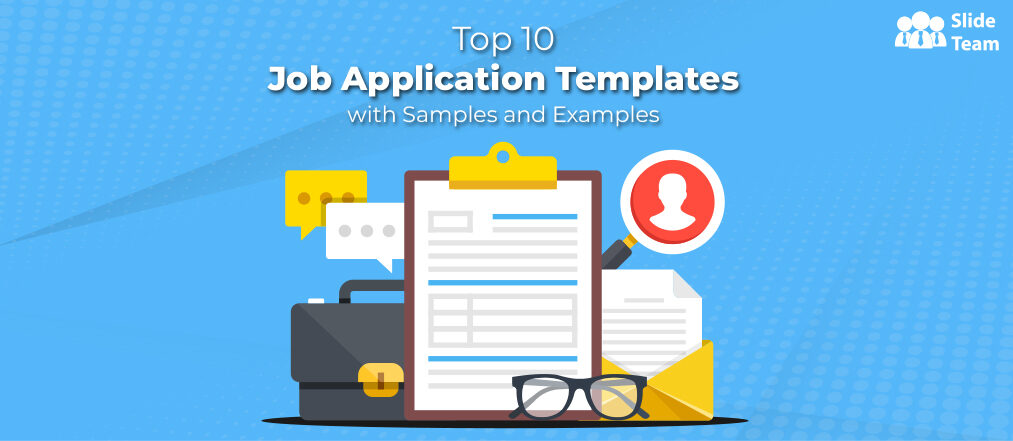 Top 10 Job Application Templates with Samples and Examples