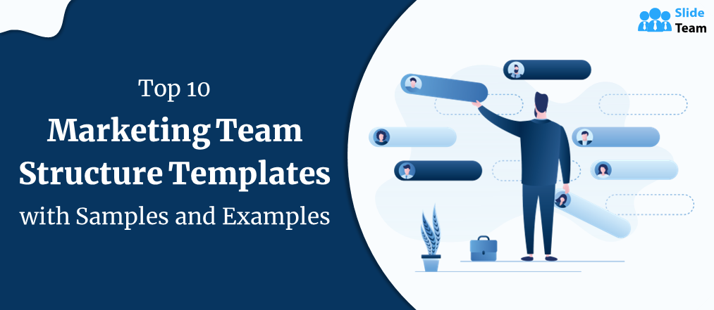 Top 10 Marketing Team Structure Templates with Samples and Examples