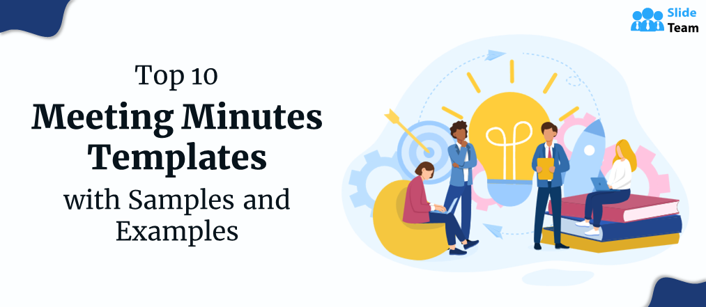 Top 10 Meeting Minutes Templates with Samples and Examples