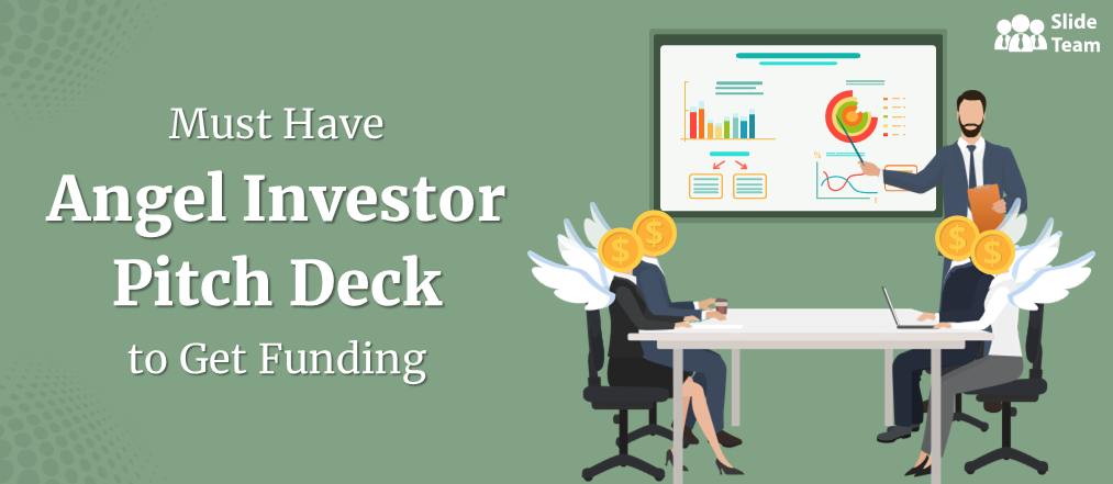 The Ultimate Killer Pitch Decks To Get Funding From Angel Investors!