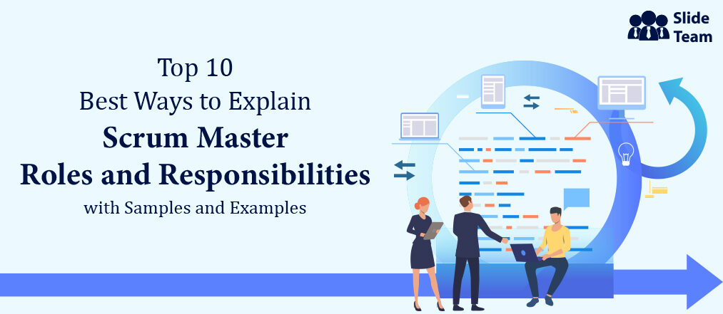 Top 10 Best Ways to Explain Scrum Master Roles and Responsibilities with Samples and Examples