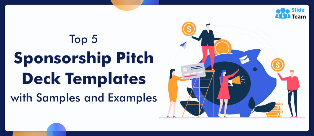 Top 5 Sponsorship Pitch Deck Templates with Samples and Examples