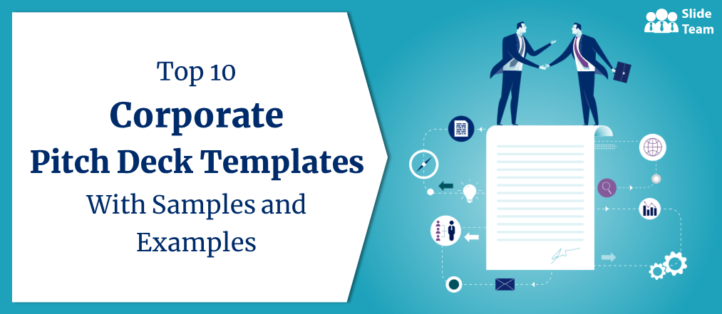 How To Create A Corporate Pitch Deck With Sample Templates and Examples