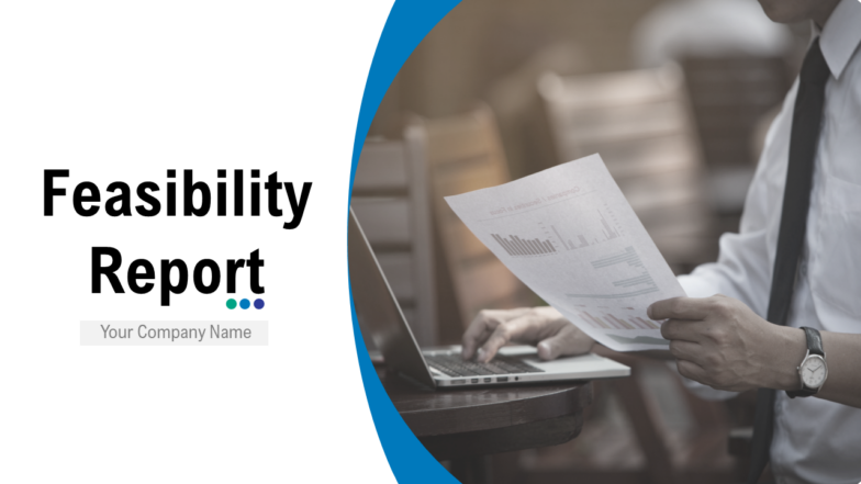 Feasibility Report Powerpoint Presentation Slides