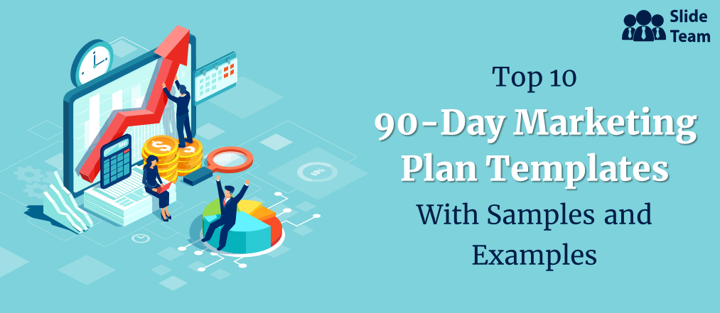 Top 10 90-Day Marketing Plan Templates with Samples and Examples