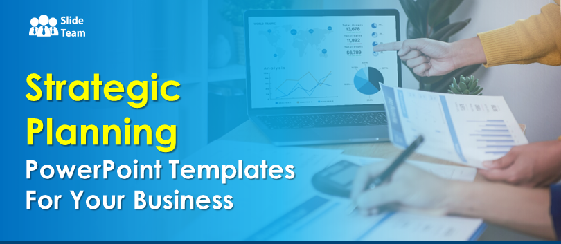 Top 17 Strategic Planning PowerPoint Templates For Your Business