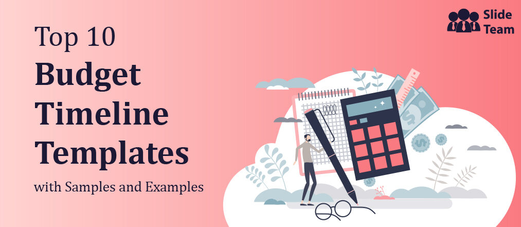 Top 10 Budget Timeline Templates With Samples and Examples