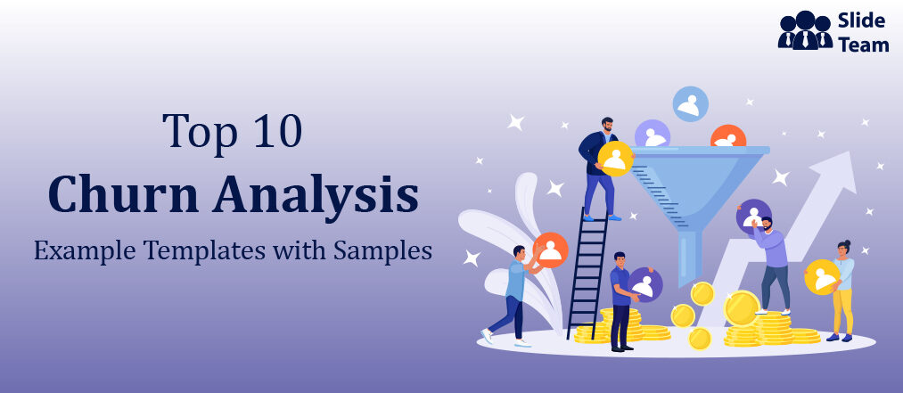 Top 10 Churn Analysis Example Templates with Samples - The SlideTeam Blog