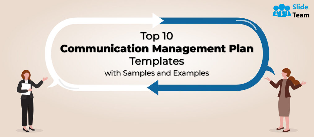 Top 10 Communication Management Plan Templates with Samples and Examples