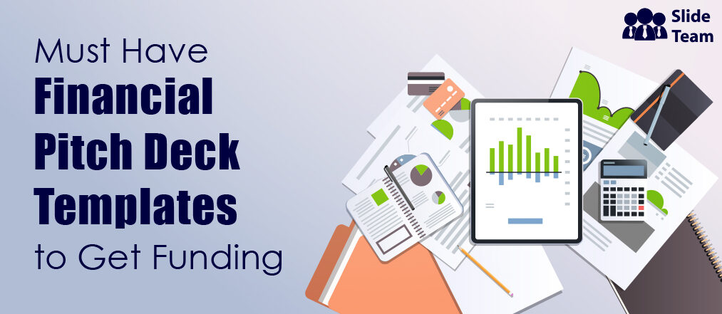 Must-Have Financial Pitch Deck Templates to Get Funding