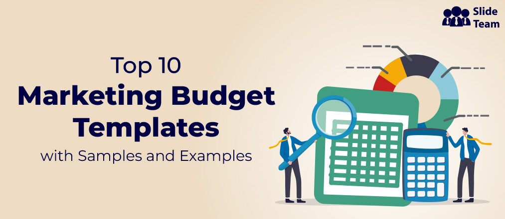 Top 10 Marketing Budget Templates with Samples and Examples