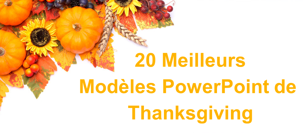 20 meilleurs modèles PowerPoint de Thanksgiving à engloutir comme une dinde!