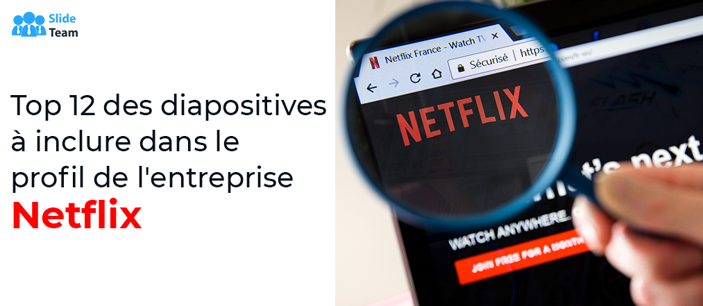 Top 12 des diapositives à inclure dans le profil de l'entreprise Netflix
