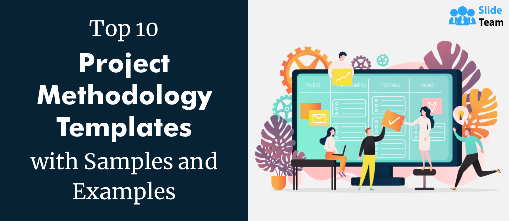 Top 10 Project Methodology Templates with Samples and Examples