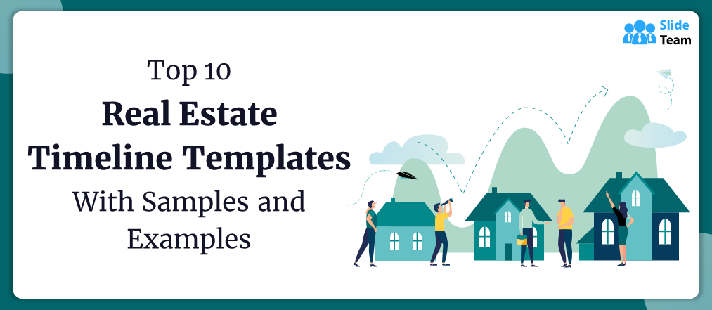 Top 10 Real Estate Timeline Templates with Samples and Examples