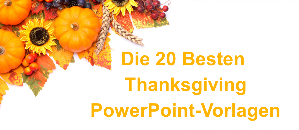 Die 20 besten Thanksgiving-PowerPoint-Vorlagen zum Verschlingen wie ein Truthahn!