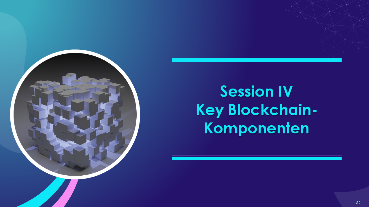 Session IV Key Blockchain-Komponenten