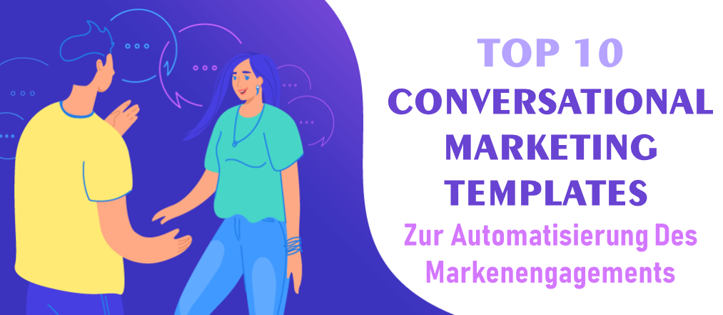 Top 10 Conversational Marketing Templates zur Automatisierung des Markenengagements