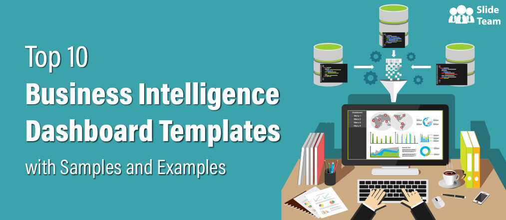 Top 10 Business Intelligence Dashboard Templates to Make Informed Decisions