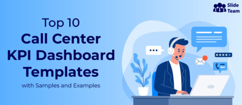 Top 10 Call Center KPI Dashboard Templates with Samples and Examples