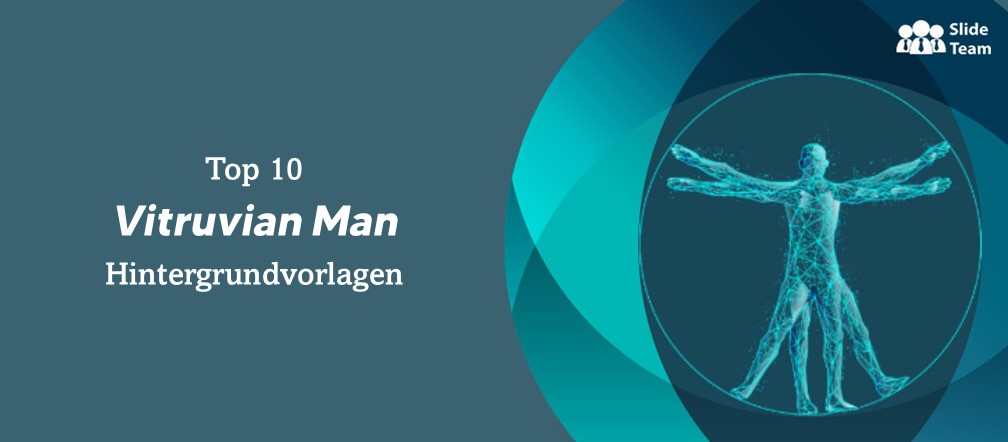 Top 10 Vitruvian Man Hintergrundvorlagen, um Präsentationen in Kunstwerke zu verwandeln