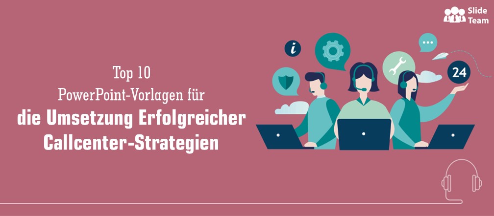Top 10 PowerPoint-Vorlagen für die Umsetzung erfolgreicher Callcenter-Strategien