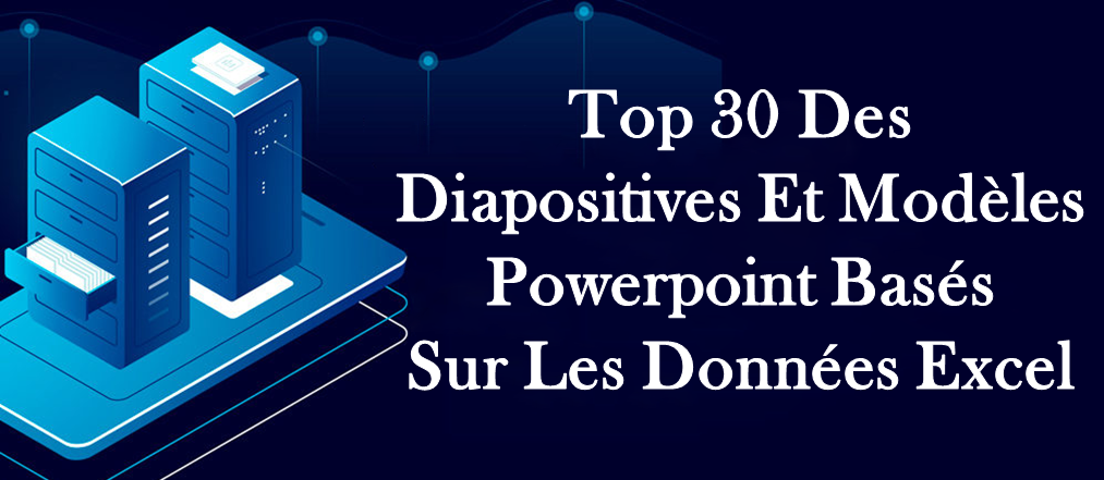 Top 30 des diapositives et modèles PowerPoint basés sur les données Excel