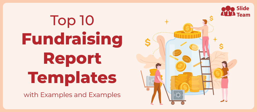 Top 10 Fundraising Report  Templates with Examples and Samples