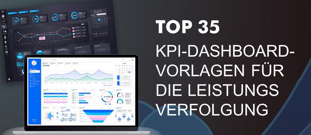 Top 35 KPI-Dashboard Vorlagen für die Leistungsverfolgung