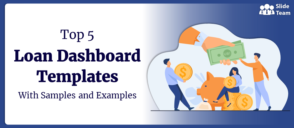 Top 5 Loan Dashboard Templates With Samples and Examples - The SlideTeam  Blog