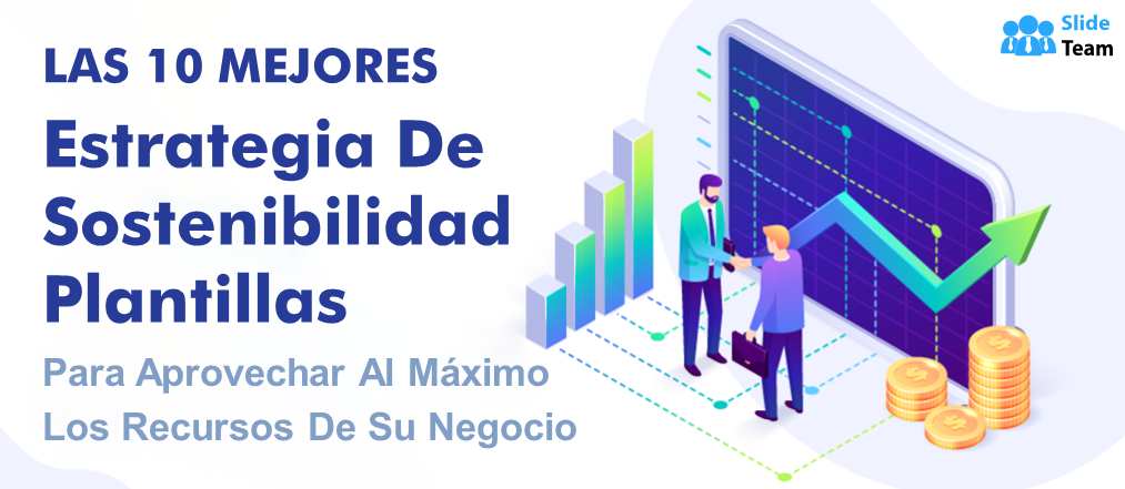 Las 10 mejores plantillas de estrategia de sostenibilidad para aprovechar al máximo los recursos de su empresa
