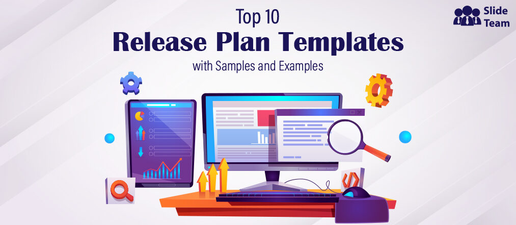 Top 10 Release Plan Templates with Samples and Examples