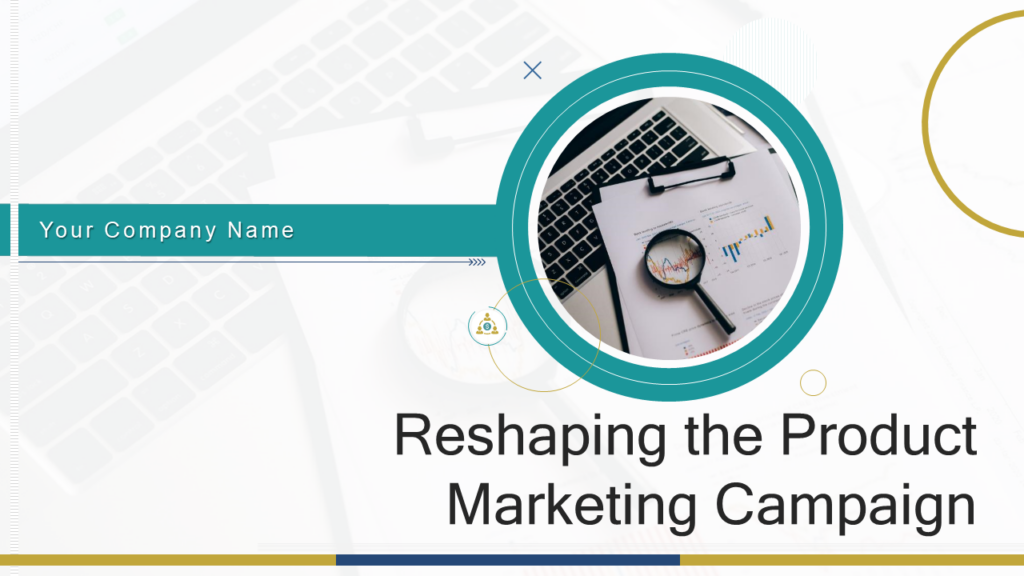 Reshaping the Product Marketing Campaign