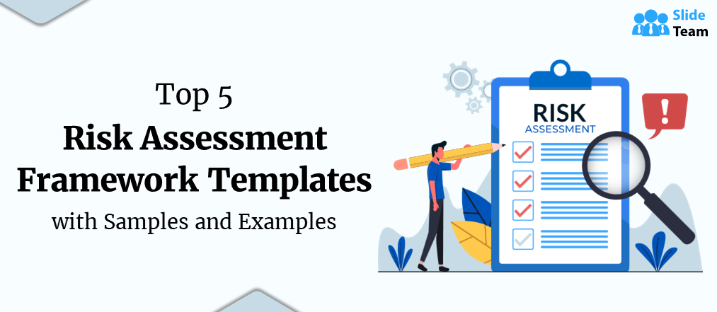 Top 5 Risk Assessment Framework Templates with Samples and Examples