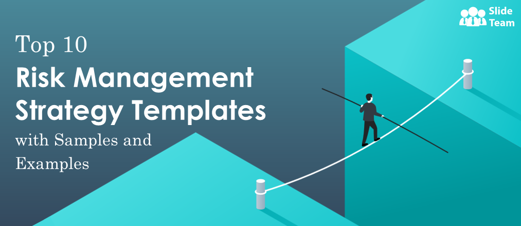 Top 10 Risk Management Strategy Templates with Samples and Examples