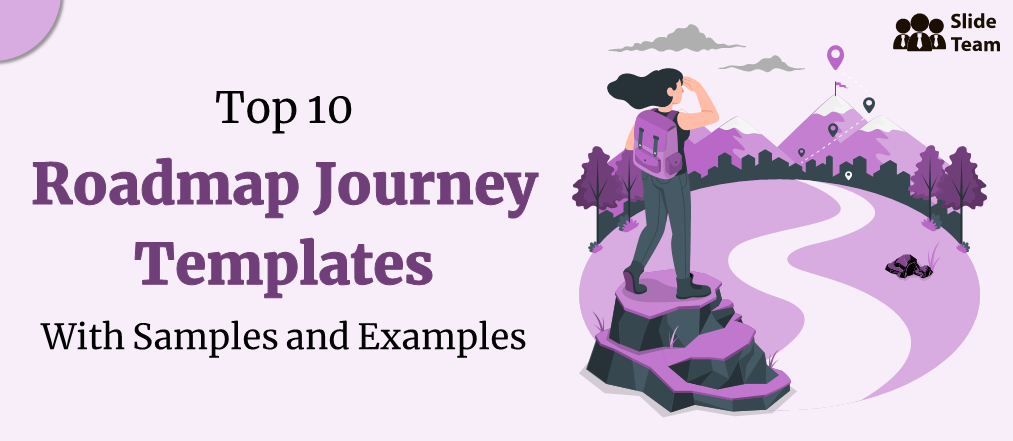 Top 10 Roadmap Journey Templates with Samples and Examples