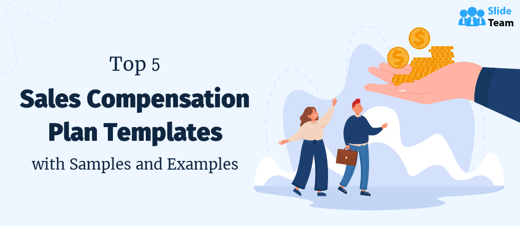 Top 5 Sales Compensation Plan Templates with Samples and Examples