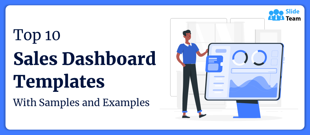 Top 10 Sales Dashboard Templates With Samples And Examples