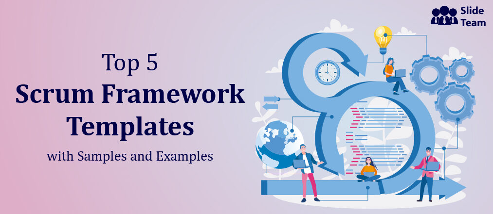 Top 5 Scrum Framework Templates with Samples and Examples