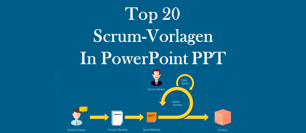 Top 20 Scrum-Vorlagen in PowerPoint PPT für das Projektmanagement