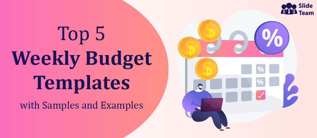 Top 5 Weekly Budget Templates With Samples and Examples