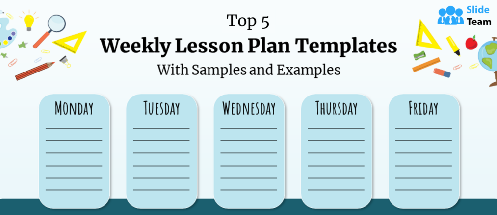 Top 5 Weekly Lesson Plan Templates With Samples and Examples
