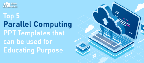 Top 5 Parallel Computing PPT Templates to Catch the Attention of Learners