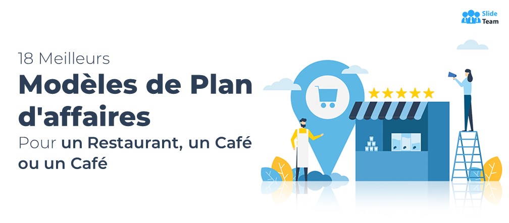 Vous démarrez un restaurant, un café ou un coffee shop ? Voici 18 meilleurs modèles de plan d'affaires pour vous