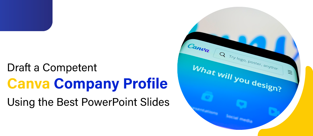 Draft a Competent Canva Company Profile Using the Best PowerPoint Slides